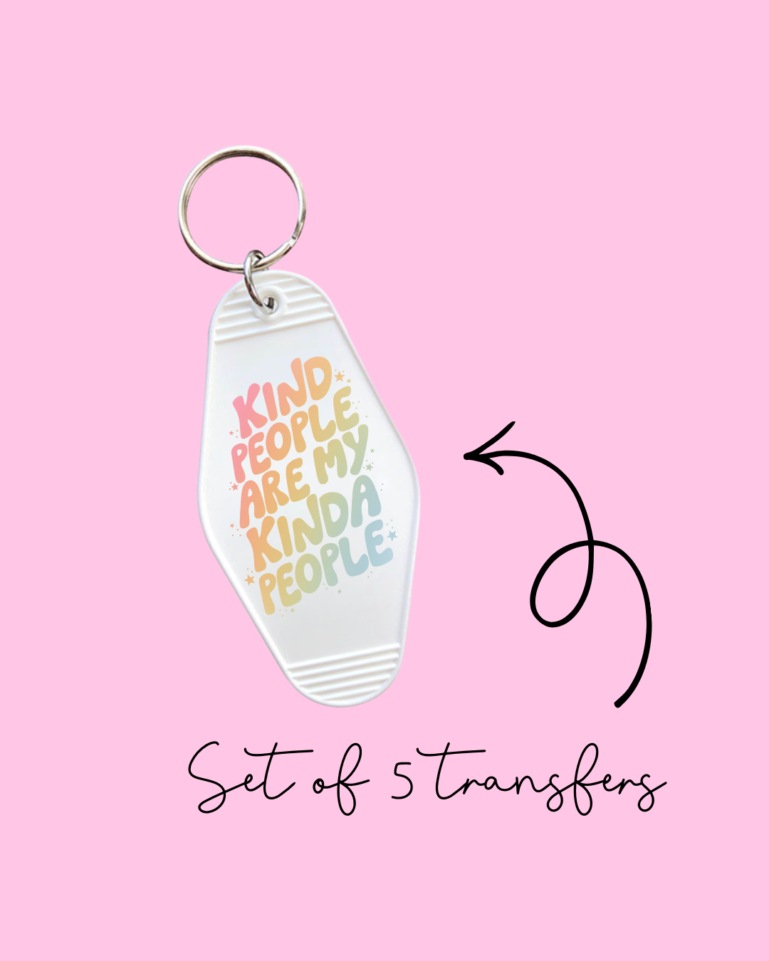 Kind People Are My Kinda People – Motel Keychain UV DTF Transfers (Pack of 5)