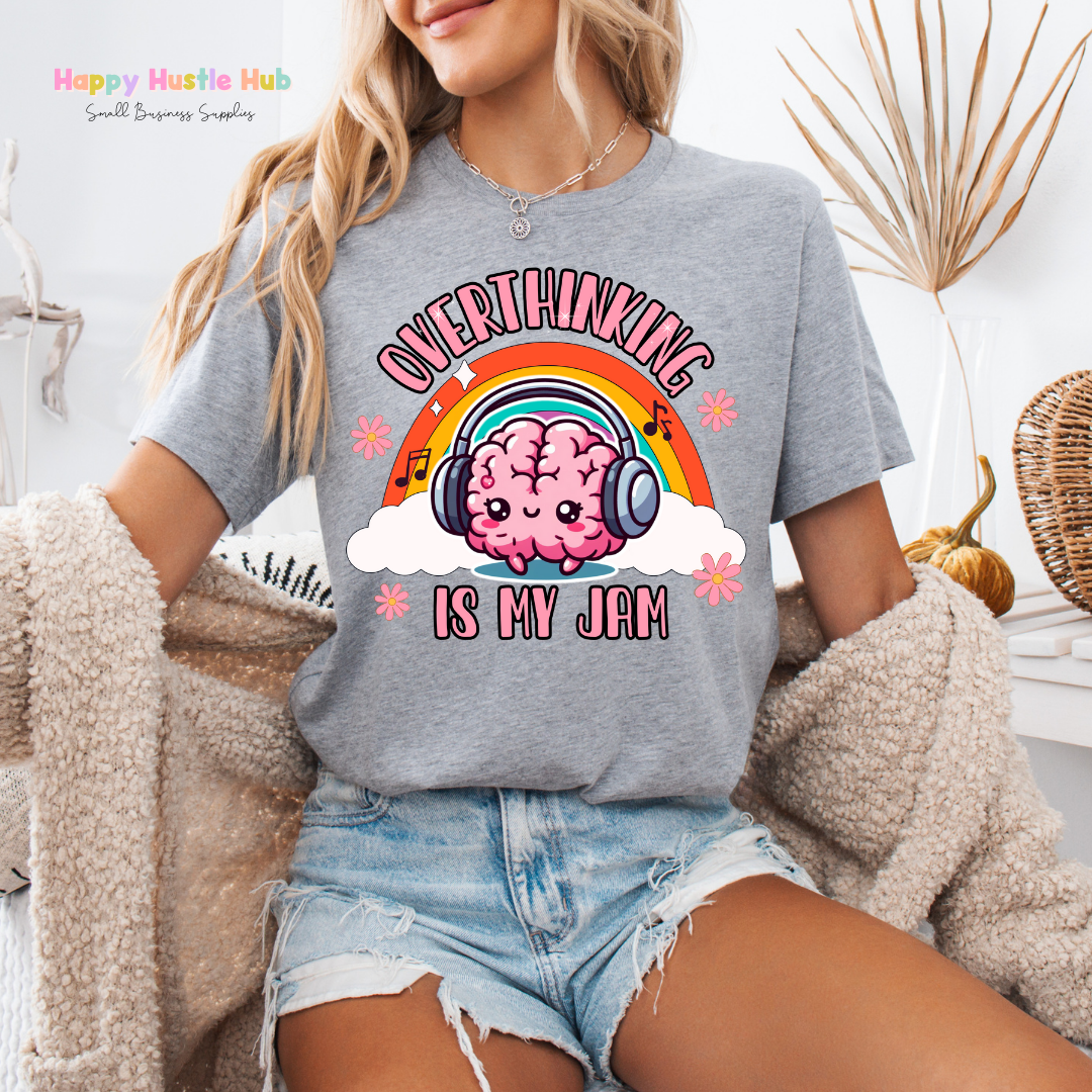 Overthinkning Is My Jam DTF Transfer