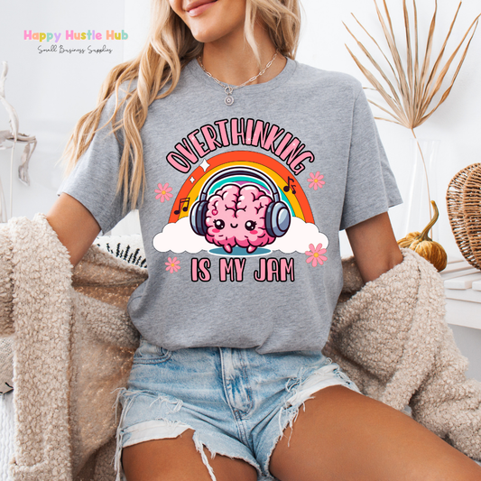 Overthinkning Is My Jam DTF Transfer