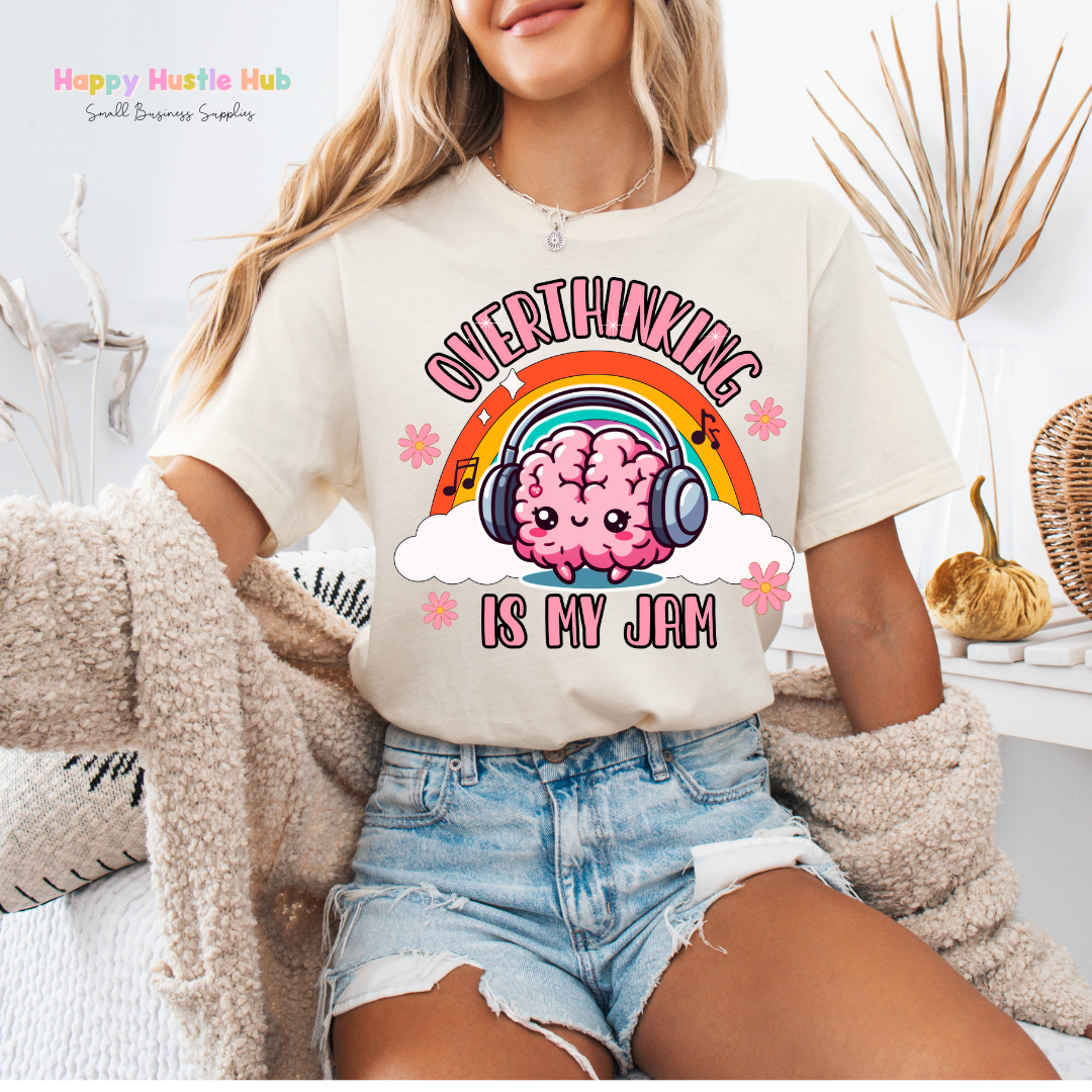 Overthinkning Is My Jam DTF Transfer