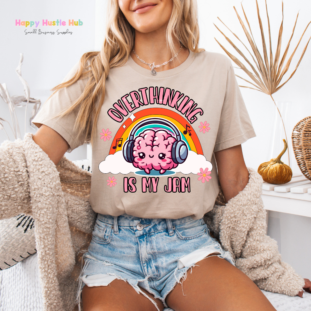 Overthinkning Is My Jam DTF Transfer