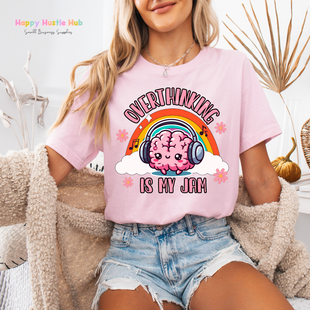 Overthinkning Is My Jam DTF Transfer