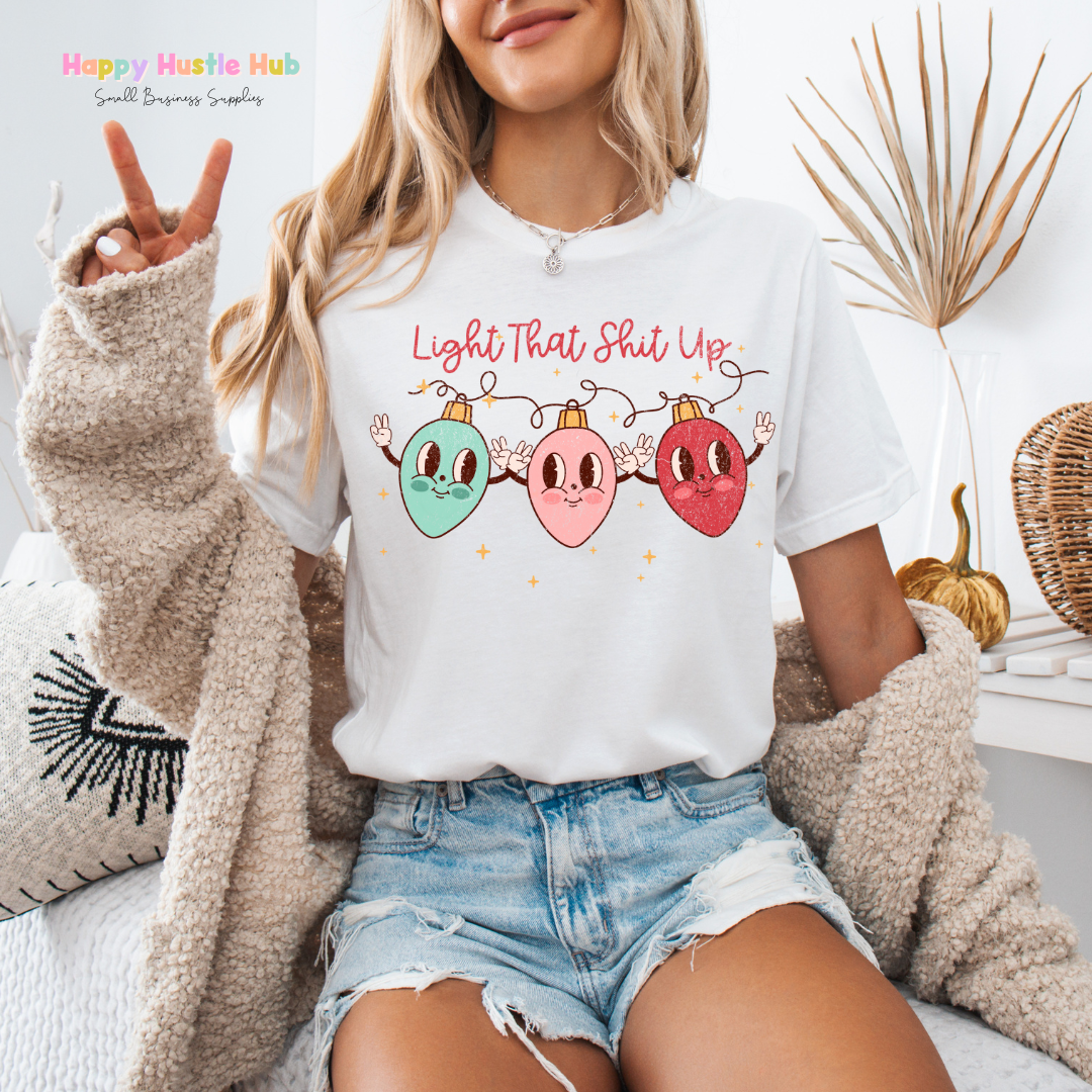 Light That Sh*t Up DTF Transfer