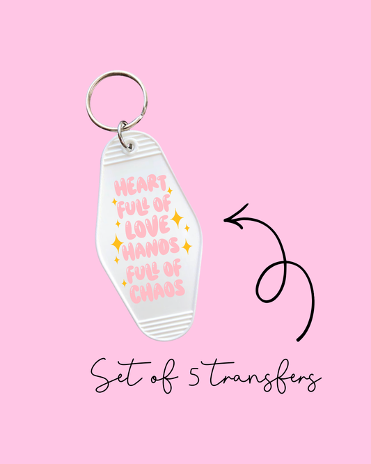Heart Full of Love, Hands Full of Chaos – Motel Keychain UV DTF Transfers (Pack of 5)