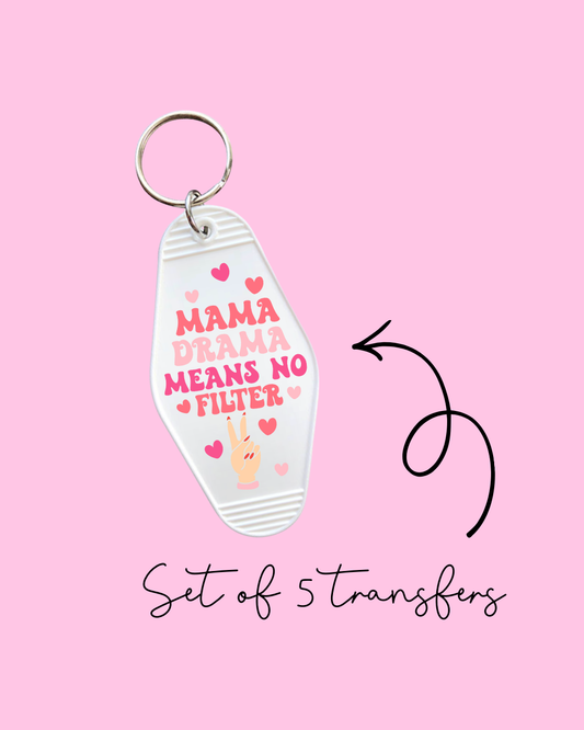 Mama Drama Means No Filter – Motel Keychain UV DTF Transfers (Pack of 5)