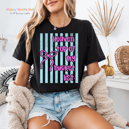 Heaven: The Top Of My Bucket List Striped DTF Transfer