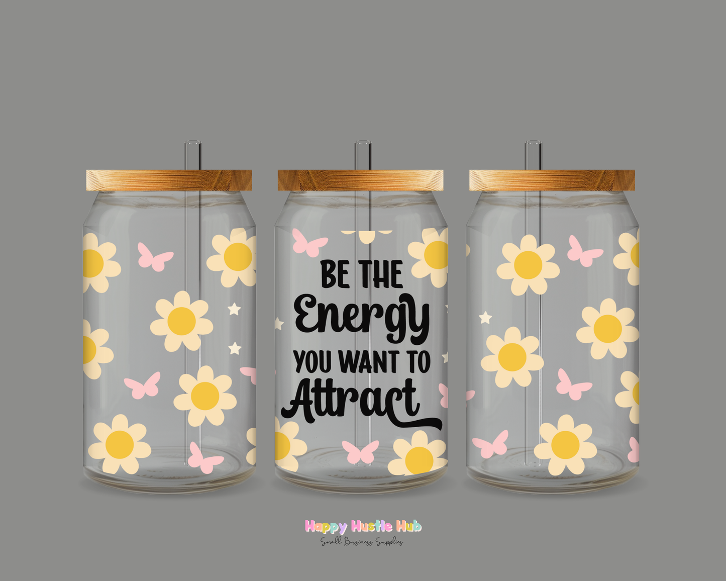 Be the Energy You Want to Attract UV DTF Cup Wrap