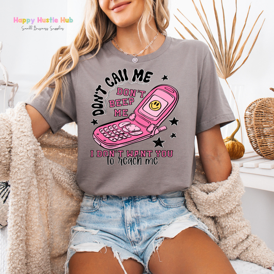 Don't Call Me, Don't Beep Me DTF Transfer