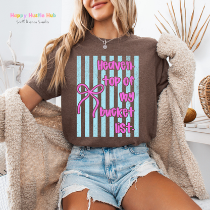 Heaven: The Top Of My Bucket List Striped DTF Transfer
