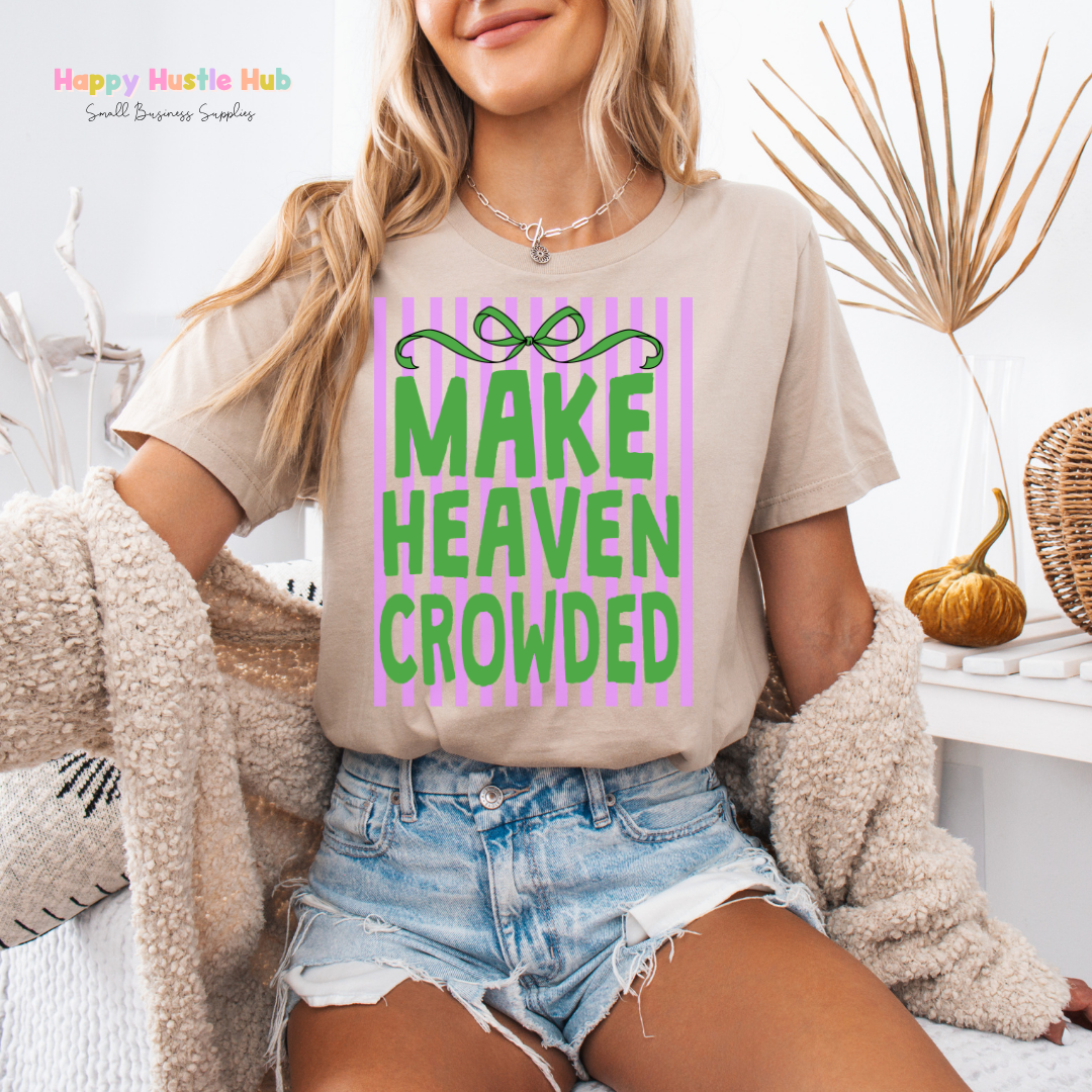 Make Heaven Crowded Striped DTF Transfer