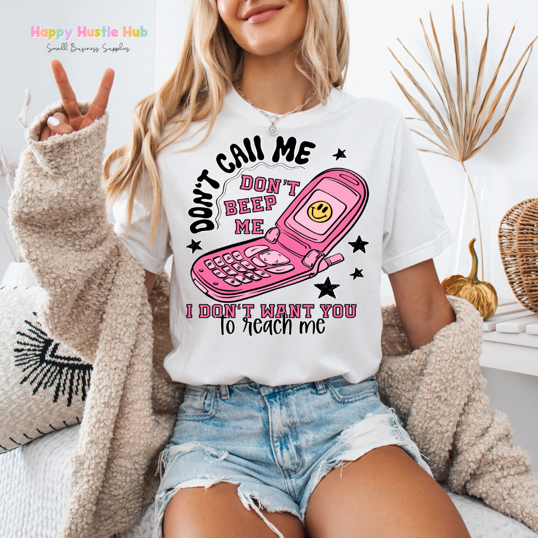 Don't Call Me, Don't Beep Me DTF Transfer