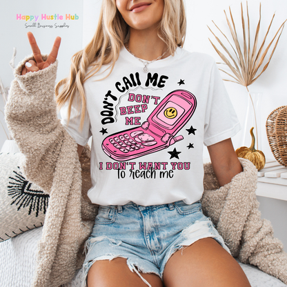 Don't Call Me, Don't Beep Me DTF Transfer