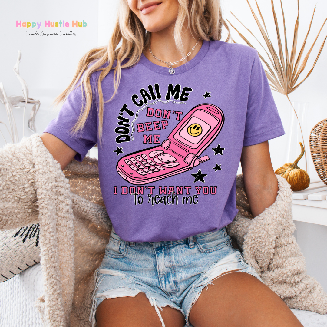 Don't Call Me, Don't Beep Me DTF Transfer