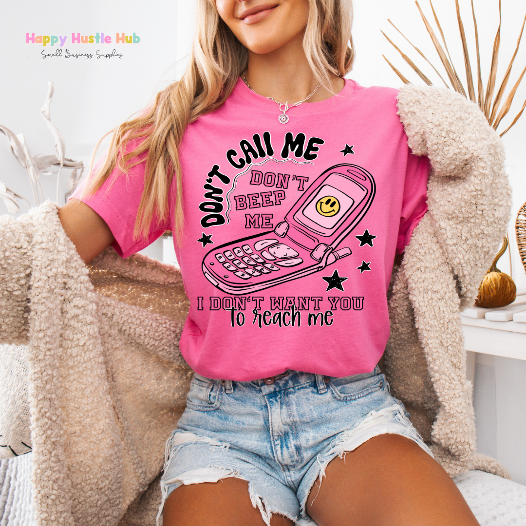 Don't Call Me, Don't Beep Me DTF Transfer