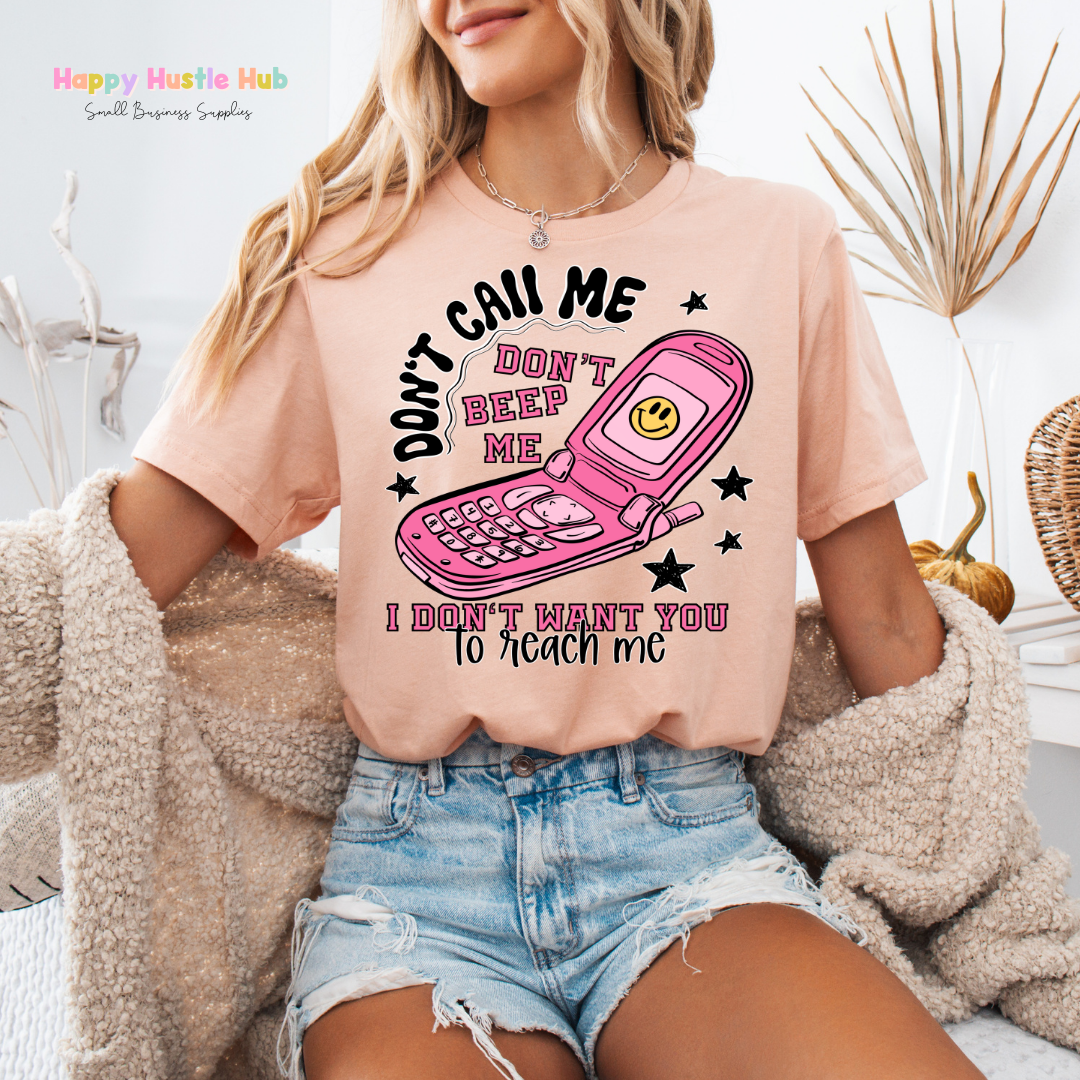 Don't Call Me, Don't Beep Me DTF Transfer