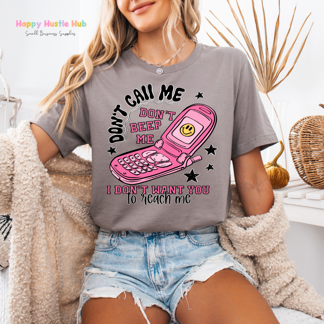 Don't Call Me, Don't Beep Me DTF Transfer