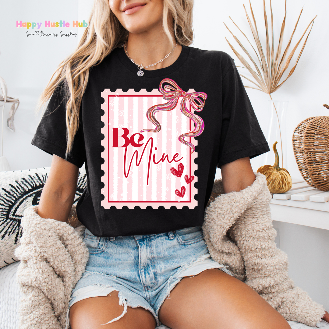 Be Mine Stamp DTF Transfer