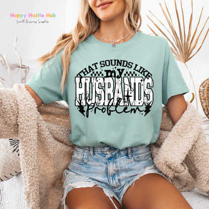 Sounds like my Husbands Problem DTF Transfer