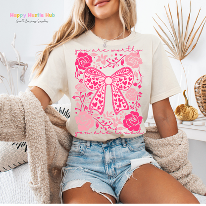 You Are Worthy, You Are Loved DTF Transfer