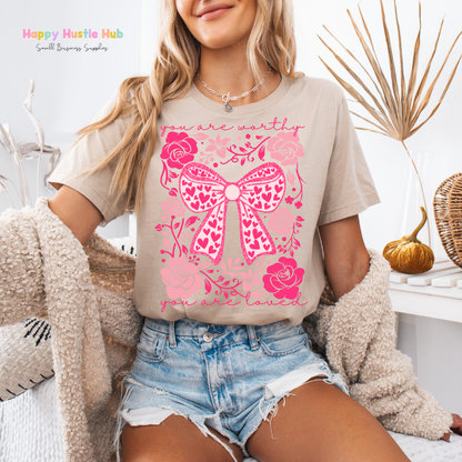 You Are Worthy, You Are Loved DTF Transfer