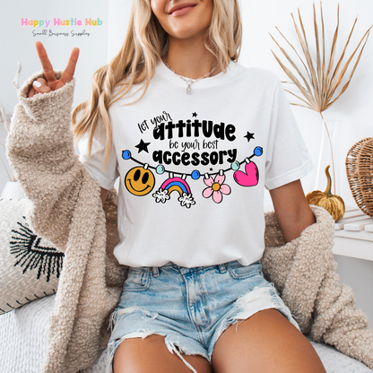 Let Your Attitude Be Your Best Accessory DTF Transfer