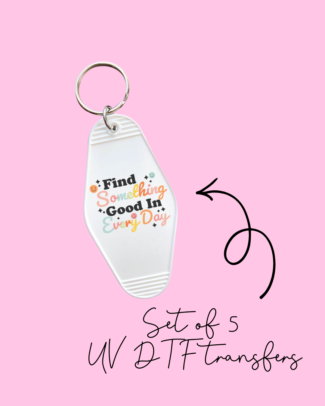 Find Something Good in Every Day – Motel Keychain UV DTF Transfers (Pack of 5)